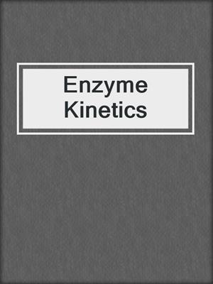 Enzyme Kinetics
