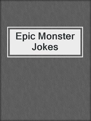 Epic Monster Jokes