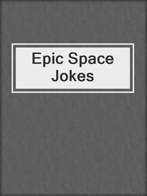 Epic Space Jokes