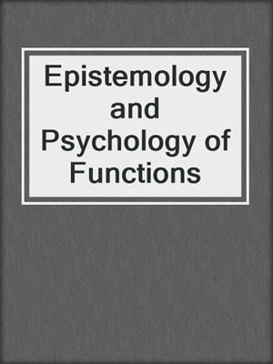 Epistemology and Psychology of Functions