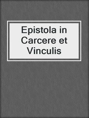 cover image of Epistola in Carcere et Vinculis
