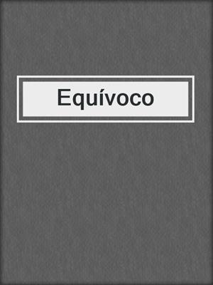 cover image of Equívoco
