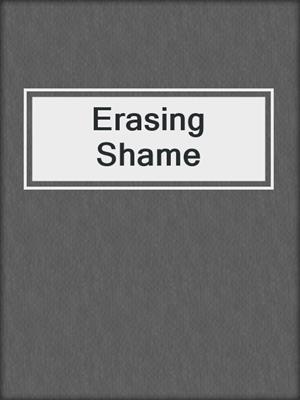 cover image of Erasing Shame