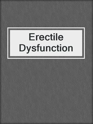 cover image of Erectile Dysfunction
