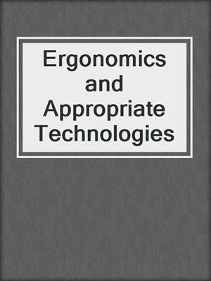 cover image of Ergonomics and Appropriate Technologies