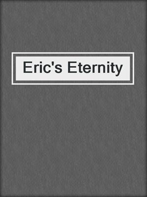 cover image of Eric's Eternity