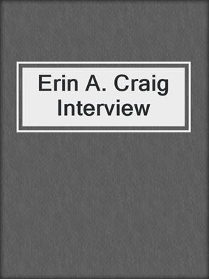 Erin A. Craig Interview
