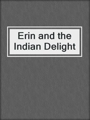 Erin and the Indian Delight