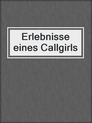 cover image of Erlebnisse eines Callgirls