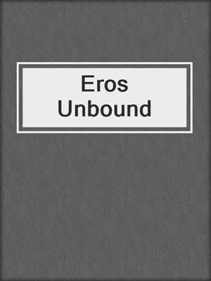 cover image of Eros Unbound