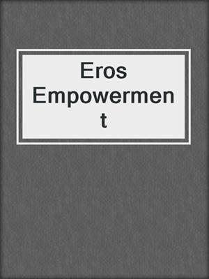 cover image of Eros Empowerment