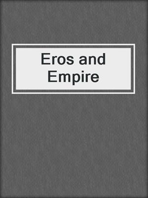 cover image of Eros and Empire