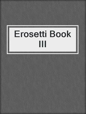 cover image of Erosetti Book III