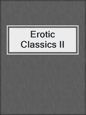 cover image of Erotic Classics II