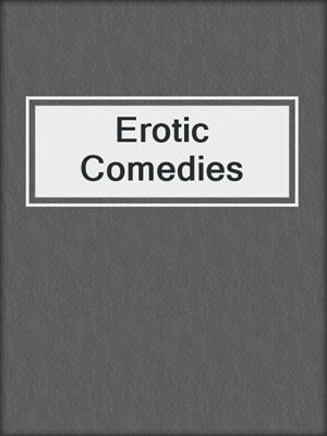 cover image of Erotic Comedies