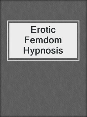 cover image of Erotic Femdom Hypnosis