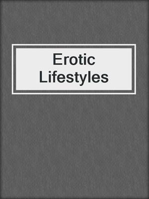 cover image of Erotic Lifestyles