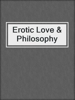 cover image of Erotic Love & Philosophy