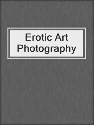 cover image of Erotic Art Photography
