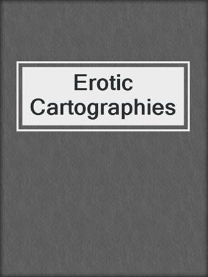 cover image of Erotic Cartographies
