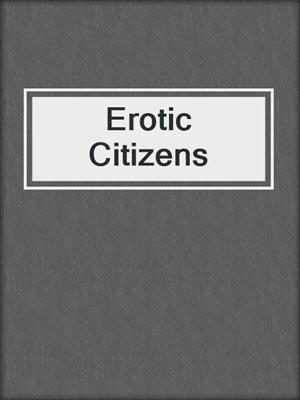 cover image of Erotic Citizens