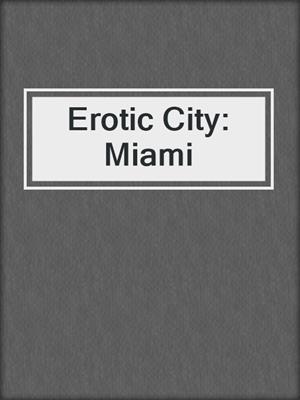 Erotic City: Miami