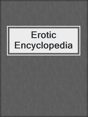 cover image of Erotic Encyclopedia
