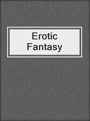 cover image of Erotic Fantasy