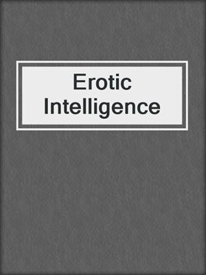 cover image of Erotic Intelligence