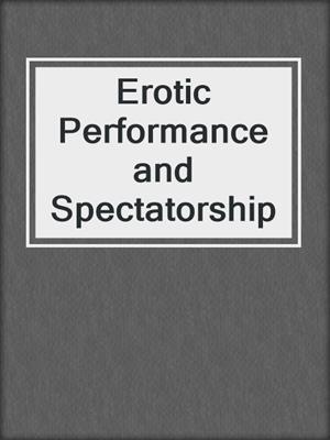 cover image of Erotic Performance and Spectatorship