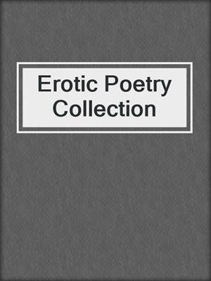cover image of Erotic Poetry Collection