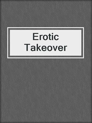 cover image of Erotic Takeover