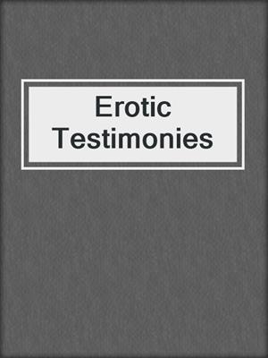 cover image of Erotic Testimonies