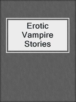 cover image of Erotic Vampire Stories