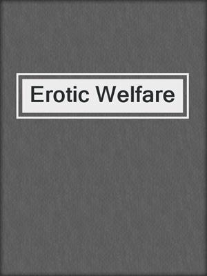 cover image of Erotic Welfare