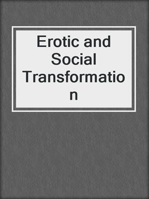 cover image of Erotic and Social Transformation