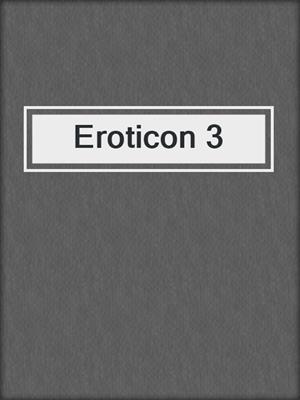 cover image of Eroticon 3