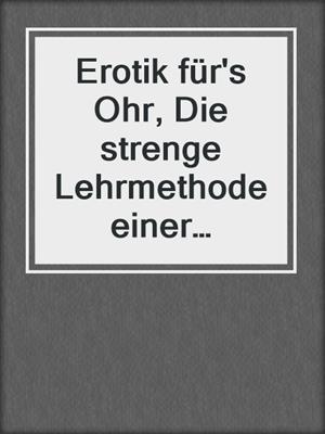 cover image of Erotik für's Ohr, Die strenge Lehrmethode einer erotischen Pianolehrerin