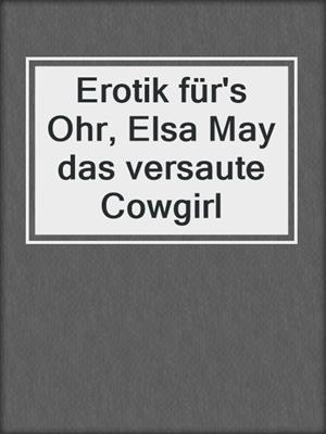 Erotik für's Ohr, Elsa May das versaute Cowgirl