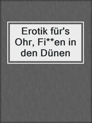 cover image of Erotik für's Ohr, Fi**en in den Dünen