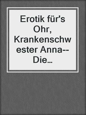 cover image of Erotik für's Ohr, Krankenschwester Anna--Die Samenspende