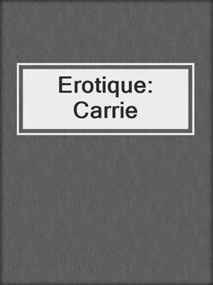 Erotique: Carrie