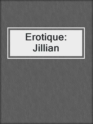 cover image of Erotique: Jillian