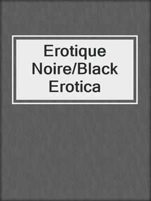 Erotique Noire/Black Erotica
