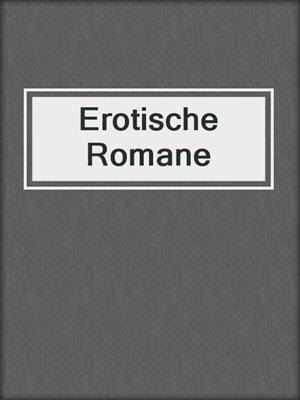 cover image of Erotische Romane