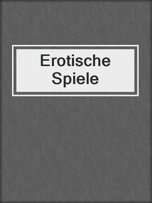 cover image of Erotische Spiele