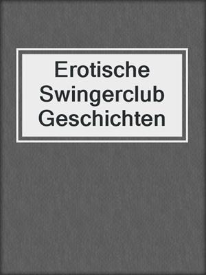cover image of Erotische Swingerclub Geschichten