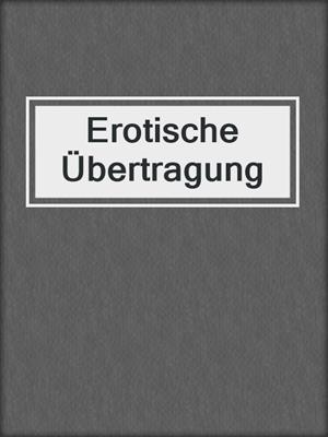 cover image of Erotische Übertragung