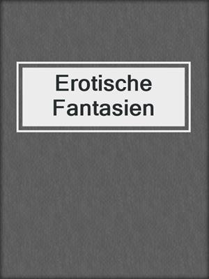 cover image of Erotische Fantasien