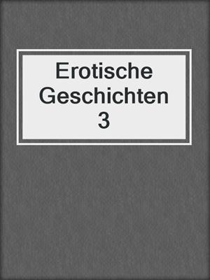 cover image of Erotische Geschichten 3